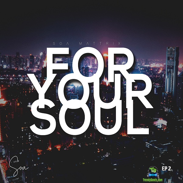 Download Soa Mattrix For Your Soul 2 EP mp3