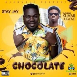 Stay Jay - Chocolate ft Kuami Eugene