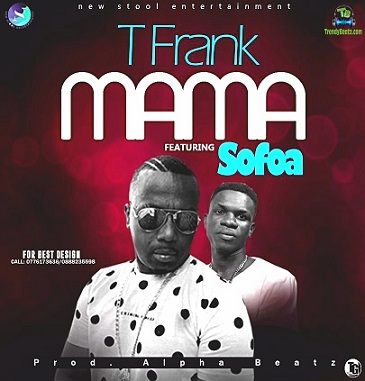 T Frank - Mama ft Safoa