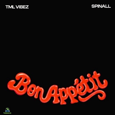 TML Vibez - Bon Appetite ft DJ Spinall