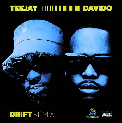 Teejay - Drift (Remix) New Song ft Davido