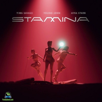 Tiwa Savage - Stamina ft Ayra Starr, Young Jonn