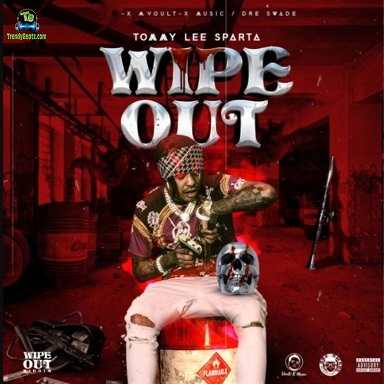 Tommy Lee Sparta - Wipe Out Mp3 Download » TrendyBeatz