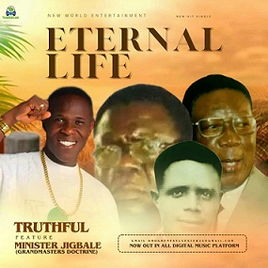 Truthful - Eternal Life ft Minister Jigbale (Grandmasters Doctrine)