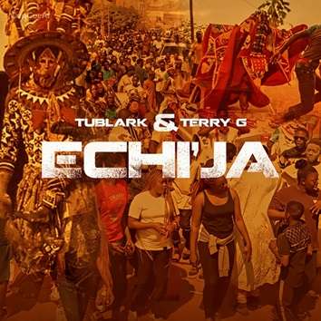 Tublark - Echija ft Terry G