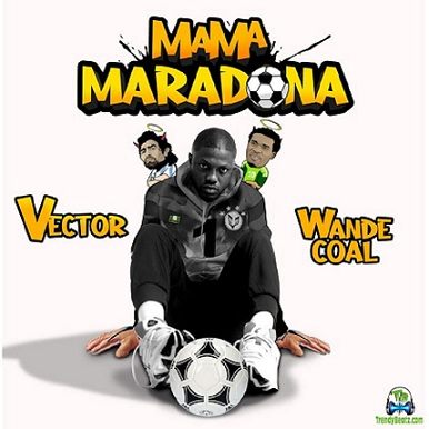 Vector - Mama Maradona ft Wande Coal