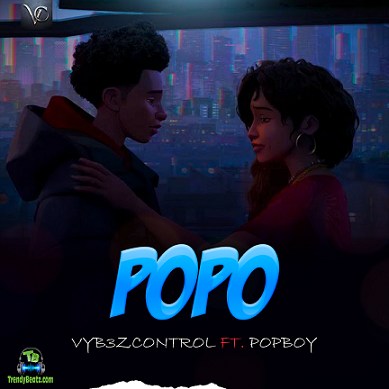 Vyb3z Control - Popo ft Popboy