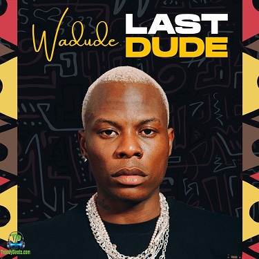 Wadude Last Dude EP Album