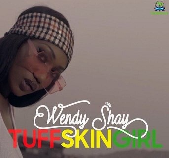 Wendy Shay - Tuff Skin Girl