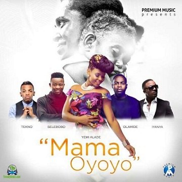 Yemi Alade - Mama Oyoyo ft Iyanya, Olamide, Tekno, Selebobo