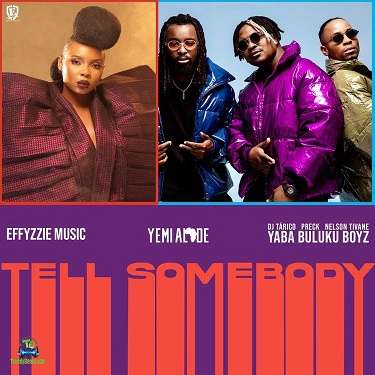 Yemi Alade - Tell Somebody ft Effyzzie Music, Yaba Buluku Boyz
