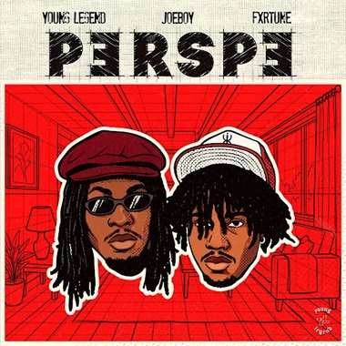 Young Legend - Perspe ft Joeboy, Fxrtune