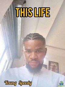 Young Speedy - This Life