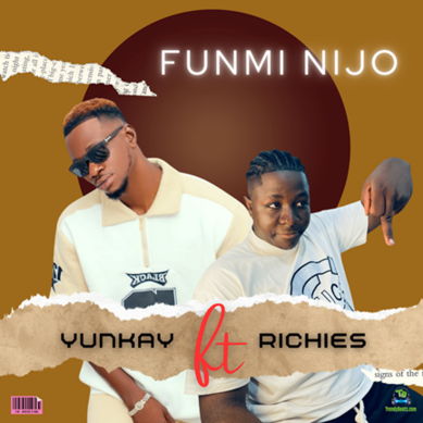 Yunkay - Funmi Nijo ft Riches