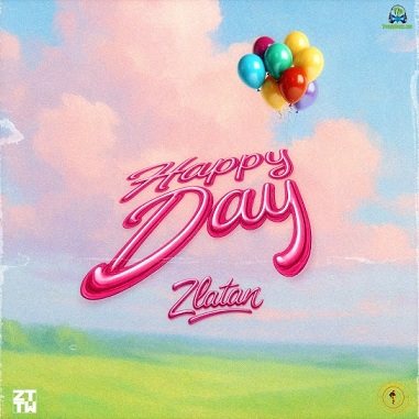 Zlatan - Happy Day Music | Legal Download » TrendyBeatz