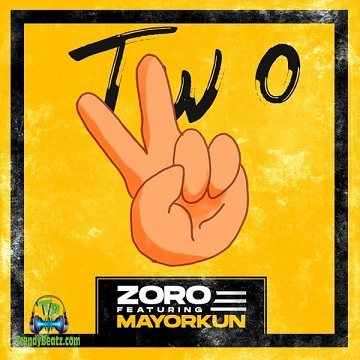 Zoro - Two (Remix) ft Mayorkun
