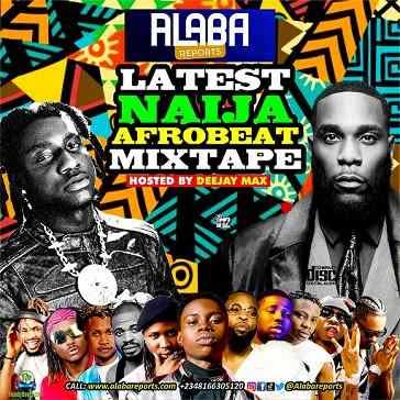Alabareports Promotions - Latest Naija Afrobeat Mixtape (Feat. Dj Max aka King Of Djs) mixtape cover