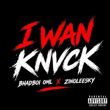 Bhadboi OML - I Wan Knvck ft. Zinoleesky cover art