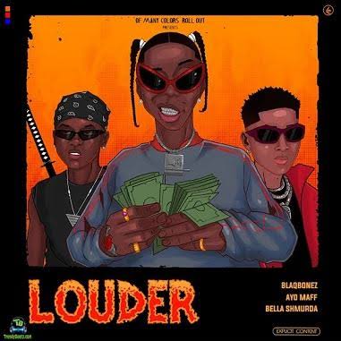 Blaqbonez - Louder (Remix) ft. Ayo Maff, Bella Shmurda cover art