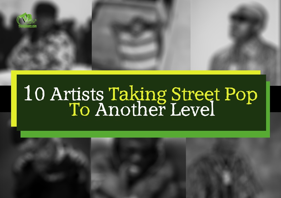 10 Nigerian Artists Taking Street Pop To Another Level
