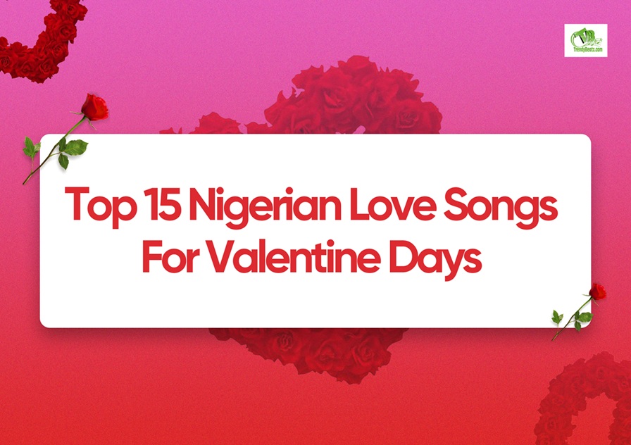 15 Nigerian Love Songs to Set the Mood On Valentine's Day