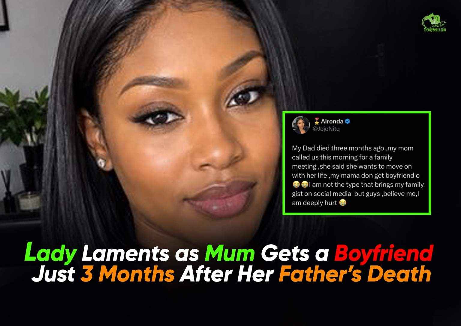 Lady Laments as Mum Gets a Boyfriend Just 3 Months After Her Father’s Death