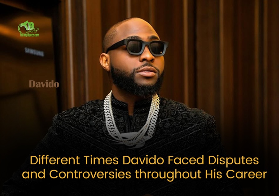 Different Times Davido Faces Disputes and Controversies Throughout His Career
