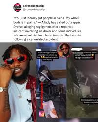 “You just put people in pain” - Lady calls out Dremo over alleged car accident incident