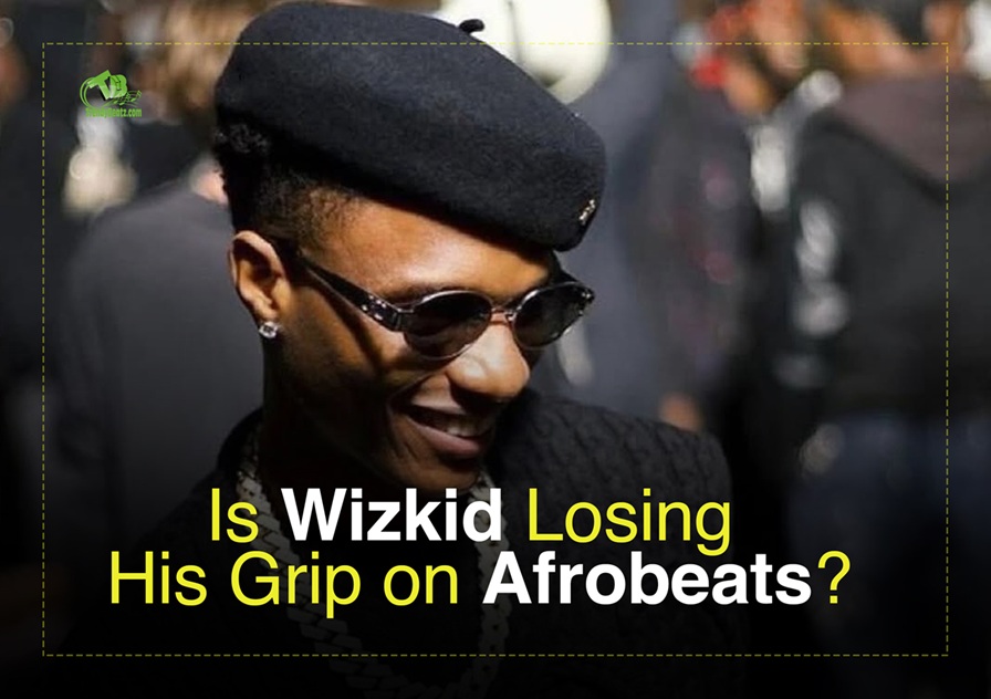 Is Wizkid Losing His Grip on Afrobeats?