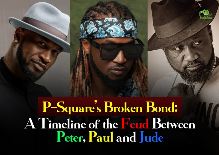 P-Square’s Broken Bond: A Timeline of the Feud Between Peter, Paul and Jude