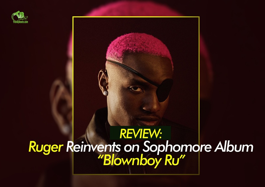 Review: Ruger Reinvents on Sophomore Album, BlownBoy Ru