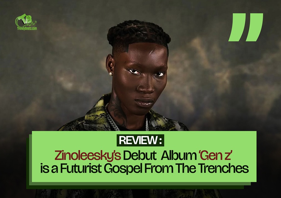 Review: Zinoleesky’s Debut Album, ‘Gen Z’ Is a Futurist Gospel from the Trenches