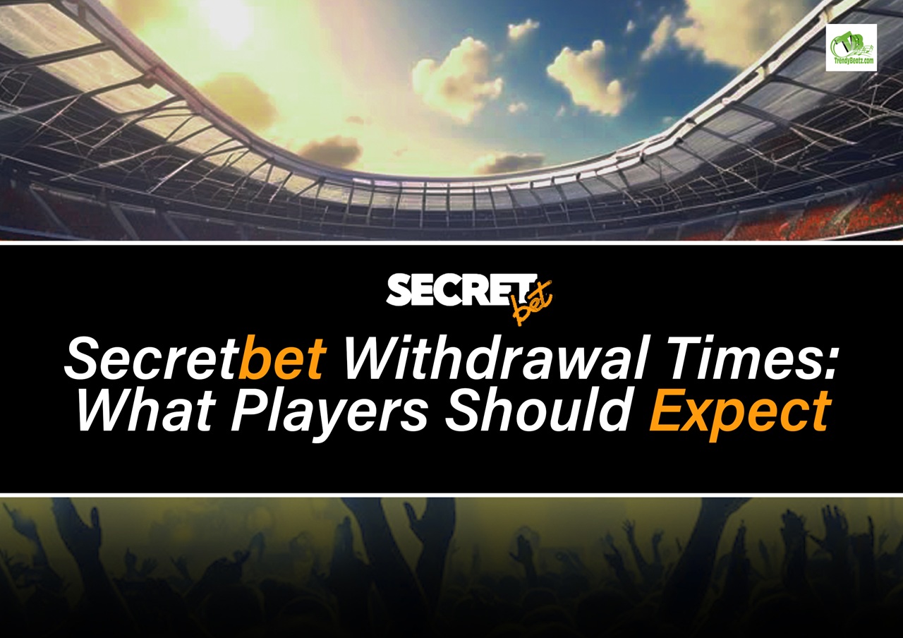 Secretbet Withdrawal Times: What Players Should Expect