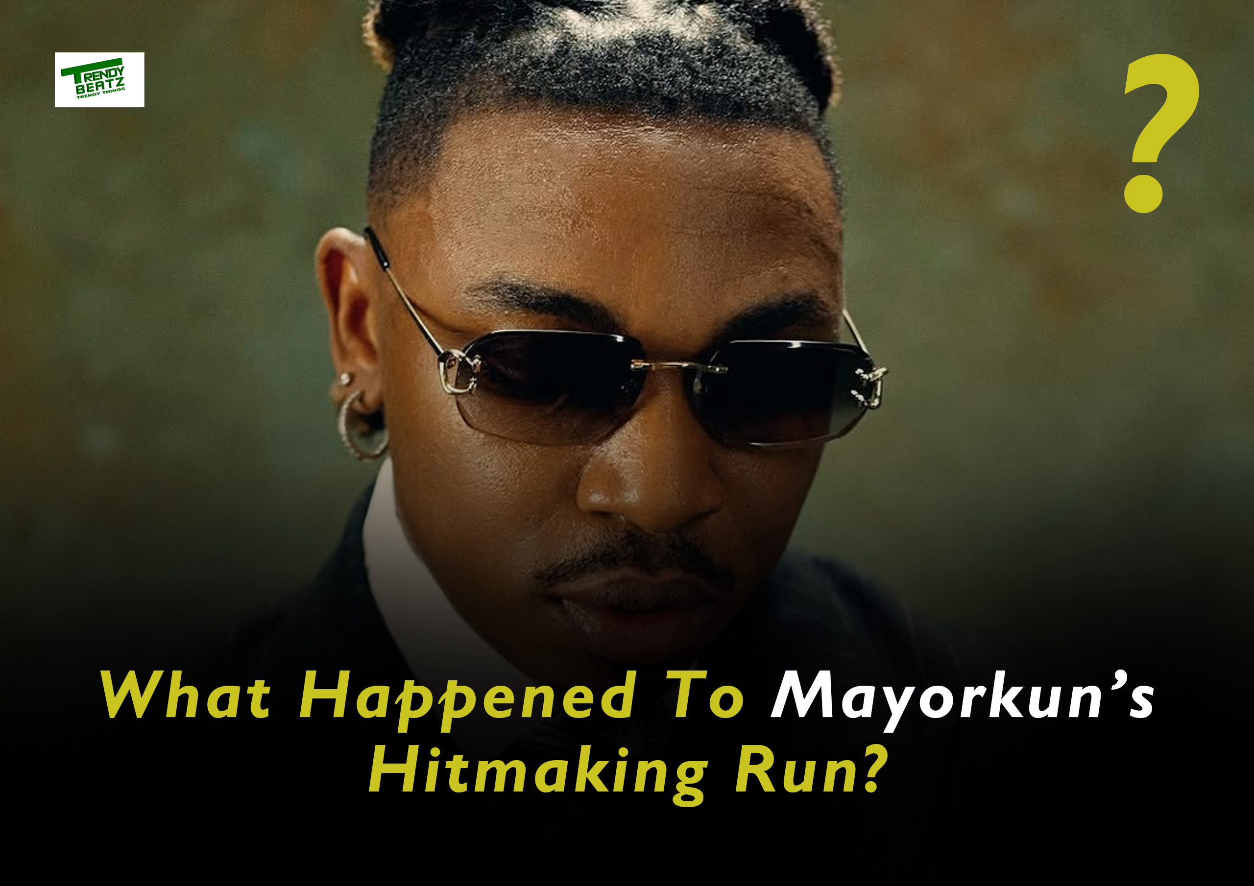 What Happened to Mayorkun’s Hitmaking Run?