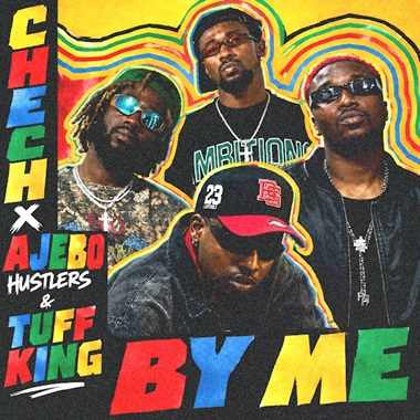 Chech - By Me ft. Ajebo Hustlers, Tuff King cover art