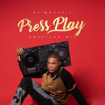 DJ Mohzaic - Press Play Amapiano Mix cover