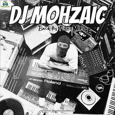 Stream Mix: DJ Mohzaic - Back In Time Mixtape Mix | Legal Download