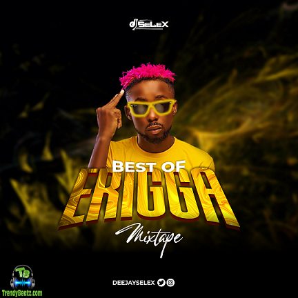 DJ Selex - Best Of Erigga
Mixtape