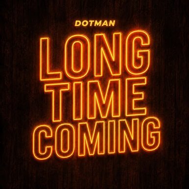 Dotman – Long Time Coming cover