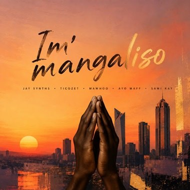 Jaysynths - Im'mangaliso ft. Sami'Kay, MaWhoo, Ayo Maff & TicoZet cover art