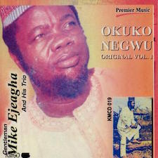 Mike Ejeagha – Ka Esi Le Onye Isi Oche (Gwo Gwo Gwo Ngwo) cover