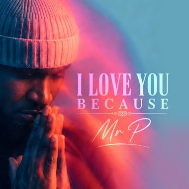 Mr P - I Love You Because cover