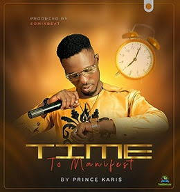 Prince Karis - Time To Mainfest (Video) video