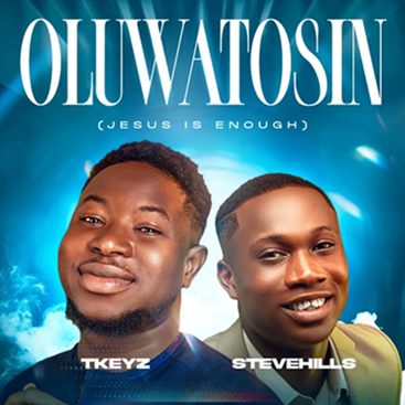 Tkeyz – Oluwatosin (Jesus Is Enough) cover